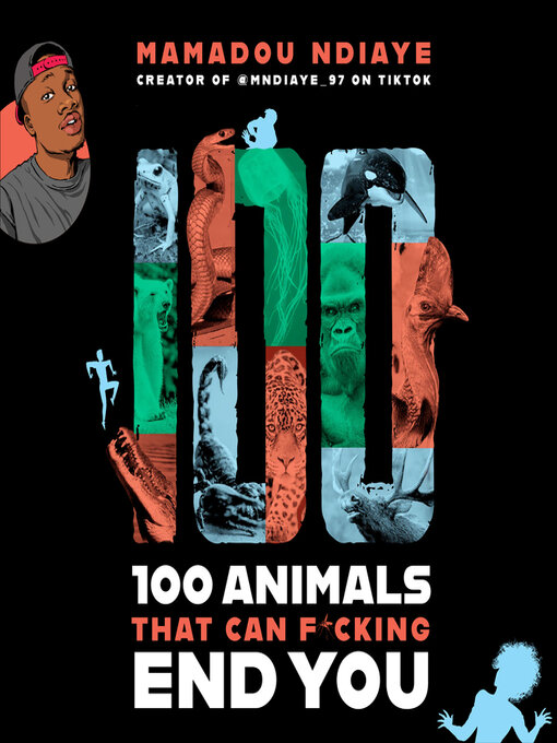 Title details for 100 Animals That Can F*cking End You by Mamadou Ndiaye - Available